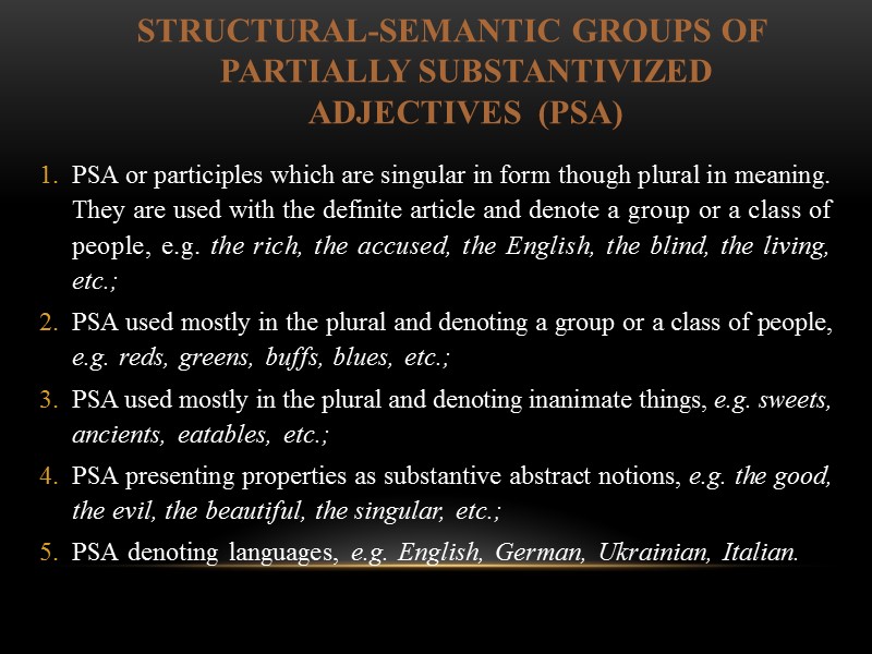 Structural-semantic groups of partially substantivized adjectives  (PSA) PSA or participles which are singular